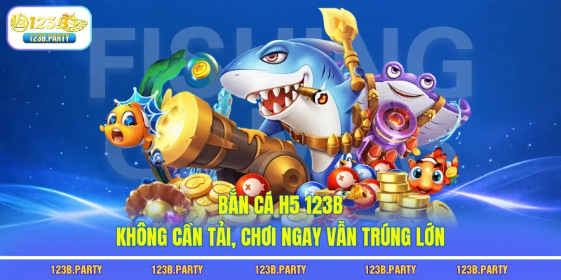 Bắn cá h5
