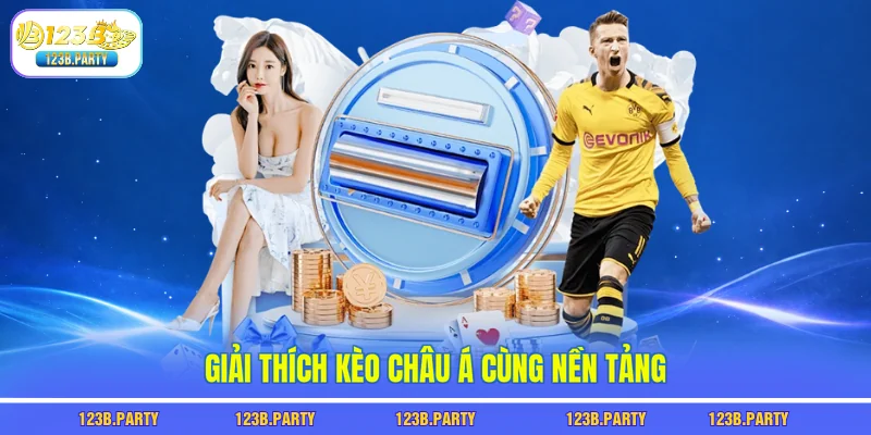 Giải thích kèo châu á cùng nền tảng 