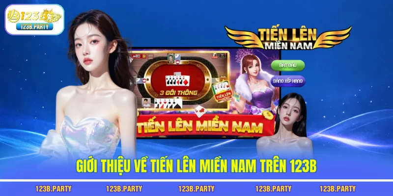 Giới thiệu về tiến lên miền Nam trên 123B
