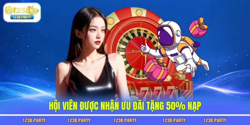 Hội viên được nhận ưu đãi tặng 50% nạp 