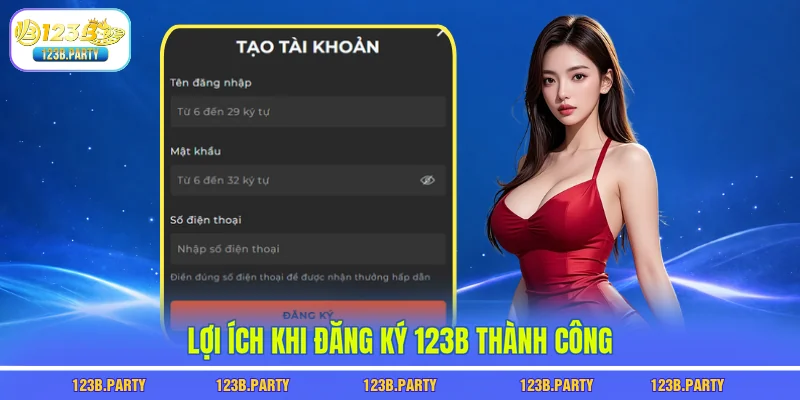 Lợi ích khi đăng ký 123B thành công