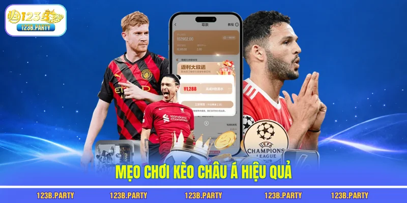 Mẹo chơi kèo châu á hiệu quả