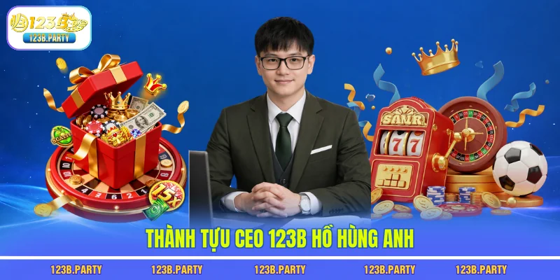 Thành tựu CEO 123B Hồ Hùng Anh